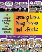 Opening Lines, Pinky Probes, and L-Bombs: The Girls & Sports Dating and Relationship Playbook 1595800158 Book Cover