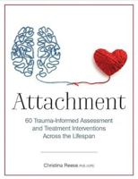 Attachment: 60 Trauma-Informed Assessment and Treatment Interventions Across the Lifespan 1683731670 Book Cover
