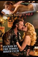 Cock hungry MILF: Fucked by the Whole Biker Club B0G4VTQG52 Book Cover