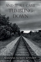 And It All Came Tumbling Down 1087951429 Book Cover