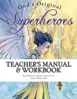 Teacher's Manual and Workbook - God's Original Superheroes 1981991352 Book Cover