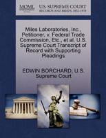 Miles Laboratories, Inc., Petitioner, v. Federal Trade Commission, Etc., et al. U.S. Supreme Court Transcript of Record with Supporting Pleadings 1270331493 Book Cover