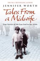 Tales from a Midwife: True Stories of the East End in the 1950s 0753828693 Book Cover