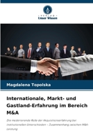 Internationale, Markt- und Gastland-Erfahrung im Bereich M&A (German Edition) 6209743056 Book Cover