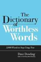 The Dictionary of Worthless Words 0692204784 Book Cover