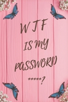 WTF Is My Password: password book small 6" x 9"/ password log book, notebook and internet password organizer, alphabetical password book/ Notebook /Logbook To Protect Usernames. 1658704657 Book Cover