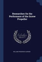 Researches on the Performace of the Screw Propeller 1340706954 Book Cover