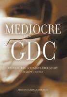 Mediocre Gdc - Encounters: A Negro's True Story Thuggery Is Not Law 1681813777 Book Cover