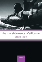 The Moral Demands of Affluence 0199204152 Book Cover
