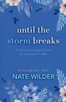 Until the Storm Breaks: A Small Town, Enemies to Lovers Romance (The Midnight Men) B0FS8LP669 Book Cover