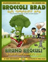 Broccoli Brad Goes Completely Mad 0982974922 Book Cover