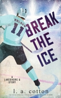 Break the Ice: A Brother's Best Friend Sports Romance (Lakeshore U) B0BVPFZM4S Book Cover