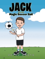 Jack and the Magic Soccer Ball 1684563704 Book Cover
