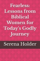Fearless: Lessons from Biblical Women for Today's Godly Journey B0GPDD73SL Book Cover