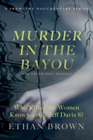 Murder in the Bayou: Who Killed the Women Known as the Jeff Davis 8? 1476793263 Book Cover