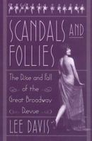 Scandals & Follies: The Rise & Fall of the Great Broadway Revue 0879102748 Book Cover