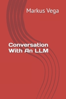 Conversation With An LLM B0DY67DKC4 Book Cover