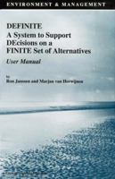 Definite: A System to Support Decisions on a Finite Set of Alternatives. User Manual 9401043612 Book Cover