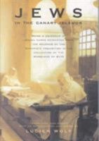 Jews in the Canary Islands: Being a calendar of Jewish Cases extracted from the records of the Canariote inquisition in the collection of the Marquess ... Society of America Reprint Text Series) 0802084508 Book Cover