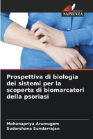 Prospettiva di biologia dei sistemi per la scoperta di biomarcatori della psoriasi (Italian Edition) 6207131118 Book Cover