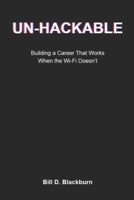Un-Hackable: Building a Life of Purpose in a Changing World (Legacy Books) B0GQTKDXWW Book Cover