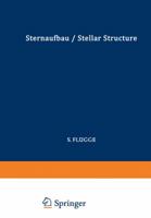 Astrophysik II: Sternaufbau / Astrophysics II: Stellar Structure 3642459102 Book Cover