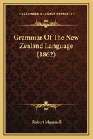 Grammar of the New Zealand Language 1164528599 Book Cover