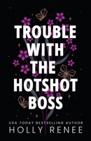 Trouble with the Hotshot Boss 1957514655 Book Cover