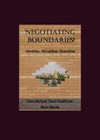 Negotiating Boundaries? Identities, Sexualities, Diversities 1847182739 Book Cover