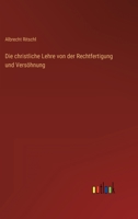 Die Christliche Lehre Von Der Rechtfertigung Und Versohnung 1016808763 Book Cover