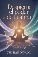 Despierta el Poder de tu Alma: 9 Habitos para Elevar Tu Vibracion y Atraer Abundancia (Spanish Edition) B0H8CDCJKH Book Cover