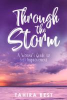 Through the Storm: A Woman's Guide to Self-Improvement 1948777037 Book Cover