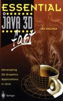 Essential Java 3D fast: Developing 3D Graphics Applications in Java 1852333944 Book Cover