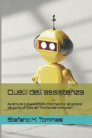 Quelli dell'assistenza: Avventure e disavventure informatiche raccontate dal punto di vista del "tecnico del computer". (Italian Edition) B0DSL2GL19 Book Cover