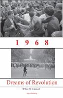 1968: Dreams of Revolution 0875866786 Book Cover