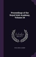 Proceedings of the Royal Irish Academy, Volume 24 - Primary Source Edition 1343603269 Book Cover