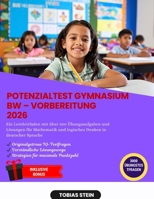 Potenzialtest Gymnasium BW – Vorbereitung 2026: Ein Lernleitfaden mit über 300 Übungsaufgaben und Lösungen für Mathematik und logisches Denken in deutscher Sprache (German Edition) B0GN58SR15 Book Cover
