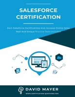 Salesforce Certification: Earn Salesforce certifications and increase online sales real and unique practice tests included 1513669036 Book Cover