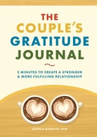 The Couple's Gratitude Journal: 5 Minutes to Create a Stronger and More Fulfilling Relationship B0C3828DVP Book Cover