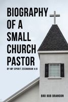 Biography of a Small Church Pastor 1662805039 Book Cover