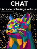 Chat livre de coloriage adulte: 100 chats Conception de soulagement du stress de B088BCN1HK Book Cover