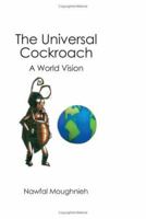 The Universal Cockroach: A World Vision 1419631802 Book Cover