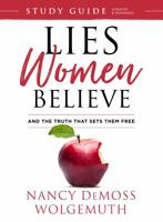 The Companion Guide for Lies Women Believe: A Life-Changing Study for Individuals and Groups 0802446930 Book Cover