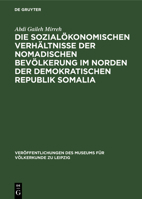 Die sozialökonomischen Verhältnisse der nomadischen Bevölkerung im Norden der Demokratischen Republik Somalia (German Edition) 3112535359 Book Cover