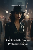 La Città delle Ombre Profonde (Mafia) 9790114613 Book Cover
