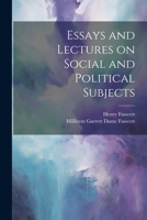 Essays and Lectures on Social and Political Subjects 1410212920 Book Cover