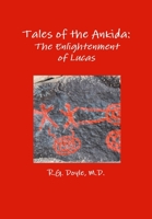 Tales of the Ankida: The Enlightenment of Lucas 1105511804 Book Cover