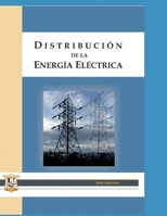 Distribución de la energía eléctrica: Para estudiantes universitarios y profesionales de la ingeniería B0918B1LVF Book Cover