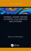 Thermal-Aware Testing of Digital VLSI Circuits and Systems 0367607093 Book Cover