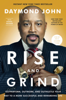 Rise and Grind: Outperform, Outwork, and Outhustle Your Way to a More Successful and Rewarding Life 0804189951 Book Cover